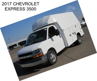 2017 CHEVROLET EXPRESS 3500