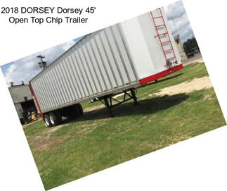 2018 DORSEY Dorsey 45\' Open Top Chip Trailer