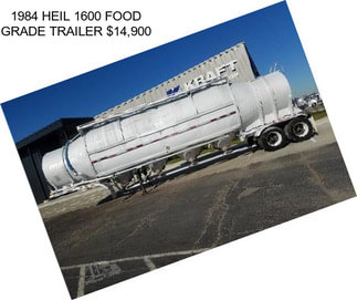 1984 HEIL 1600 FOOD GRADE TRAILER $14,900