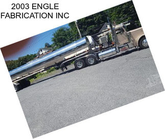 2003 ENGLE FABRICATION INC