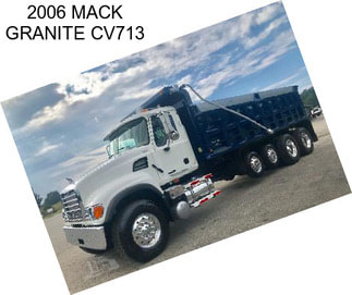 2006 MACK GRANITE CV713