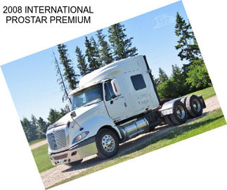 2008 INTERNATIONAL PROSTAR PREMIUM