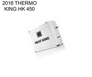 2016 THERMO KING HK 450