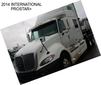 2014 INTERNATIONAL PROSTAR+