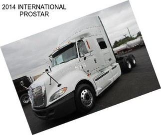 2014 INTERNATIONAL PROSTAR