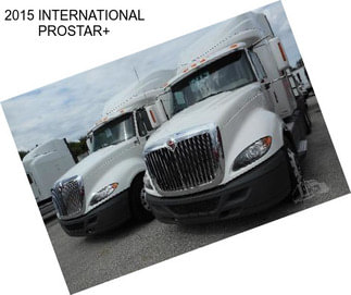 2015 INTERNATIONAL PROSTAR+