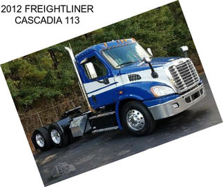 2012 FREIGHTLINER CASCADIA 113