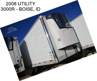 2008 UTILITY 3000R - BOISE, ID