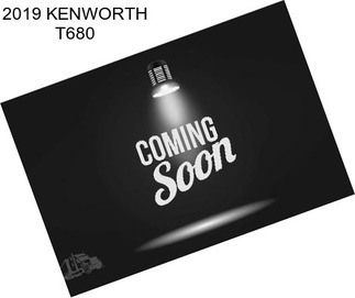 2019 KENWORTH T680