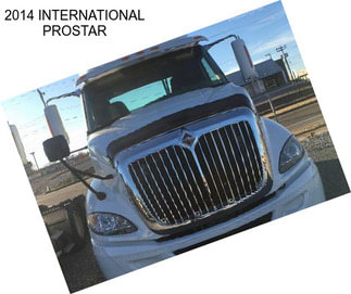 2014 INTERNATIONAL PROSTAR