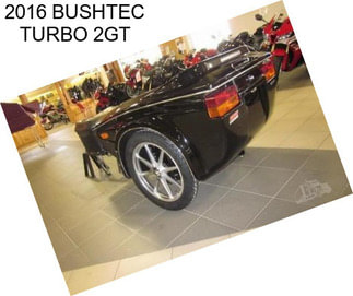 2016 BUSHTEC TURBO 2GT