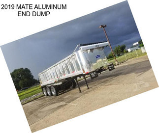 2019 MATE ALUMINUM END DUMP