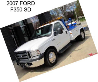 2007 FORD F350 SD