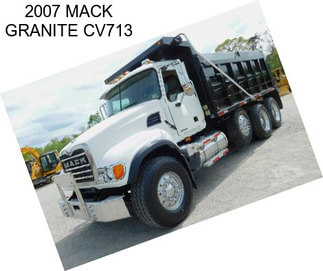 2007 MACK GRANITE CV713