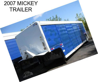 2007 MICKEY TRAILER