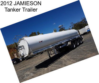 2012 JAMIESON Tanker Trailer