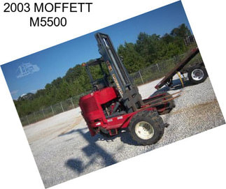 2003 MOFFETT M5500