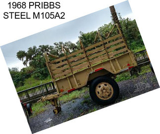 1968 PRIBBS STEEL M105A2