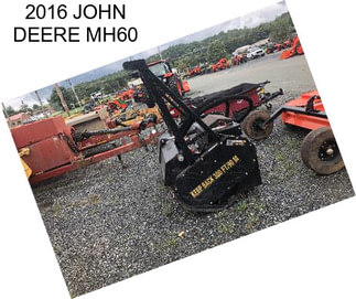2016 JOHN DEERE MH60