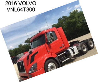 2016 VOLVO VNL64T300