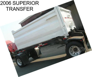 2006 SUPERIOR TRANSFER