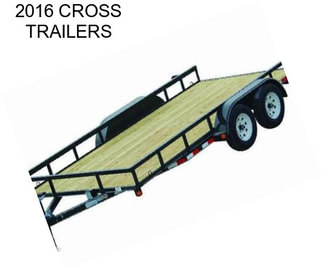 2016 CROSS TRAILERS