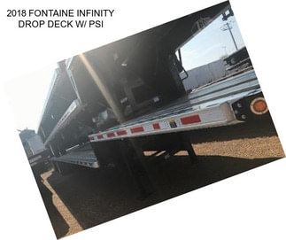 2018 FONTAINE INFINITY DROP DECK W/ PSI