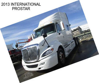 2013 INTERNATIONAL PROSTAR