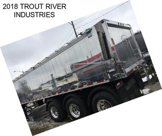 2018 TROUT RIVER INDUSTRIES