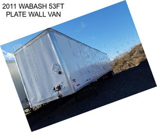 2011 WABASH 53FT PLATE WALL VAN