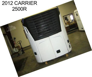 2012 CARRIER 2500R