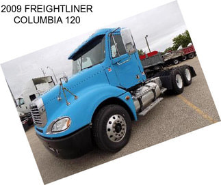 2009 FREIGHTLINER COLUMBIA 120