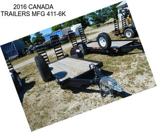 2016 CANADA TRAILERS MFG 411-6K