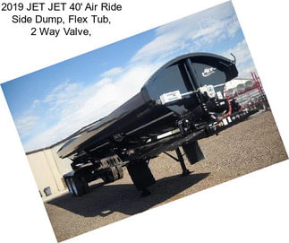 2019 JET JET 40\' Air Ride Side Dump, Flex Tub, 2 Way Valve,