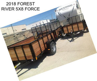 2018 FOREST RIVER 5X8 FORCE