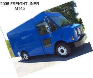 2006 FREIGHTLINER MT45