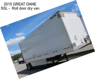 2015 GREAT DANE SSL -  Roll door dry van