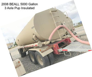 2008 BEALL 5000 Gallon 3 Axle Pup Insulated