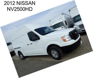 2012 NISSAN NV2500HD