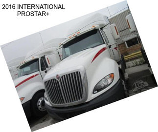 2016 INTERNATIONAL PROSTAR+