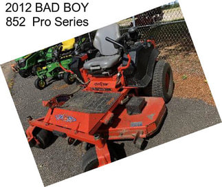 2012 BAD BOY 852  Pro Series