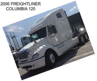 2006 FREIGHTLINER COLUMBIA 120