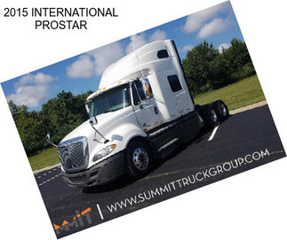 2015 INTERNATIONAL PROSTAR