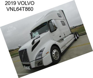 2019 VOLVO VNL64T860