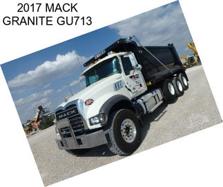 2017 MACK GRANITE GU713