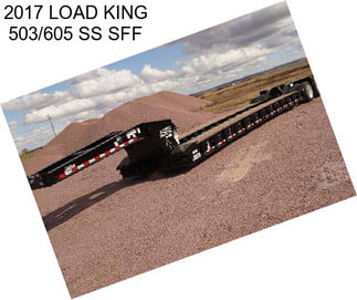 2017 LOAD KING 503/605 SS SFF