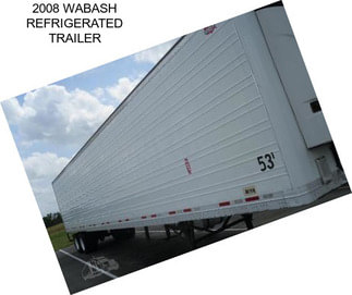 2008 WABASH REFRIGERATED TRAILER