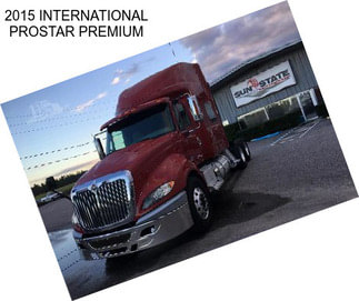 2015 INTERNATIONAL PROSTAR PREMIUM