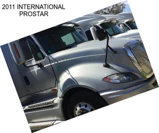 2011 INTERNATIONAL PROSTAR