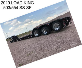 2019 LOAD KING 503/554 SS SF